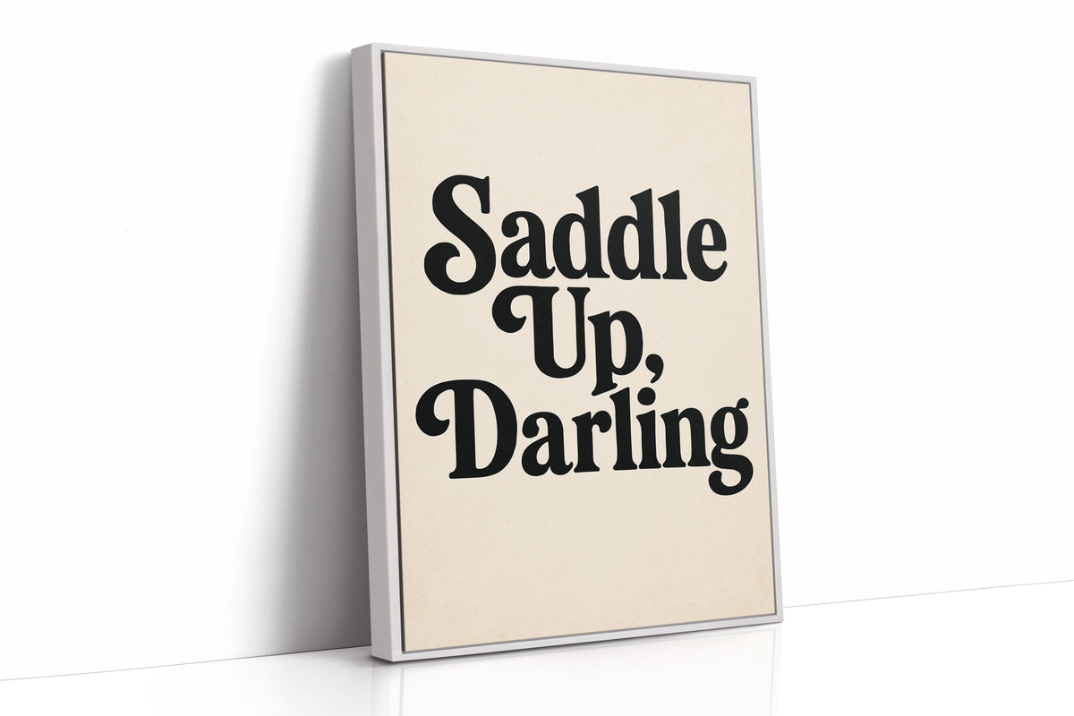 Saddle Up Darling Western Typography Print